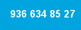 936 634 85 27
